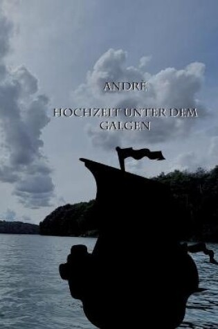 Cover of Andrè Hochzeit unter dem Galgen