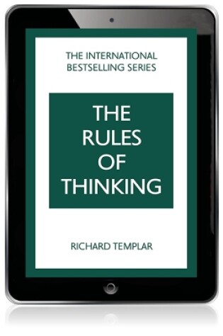 Cover of Rules of Thinking, The: A Personal Code to Think Yourself Smarter, Wiser and Happier