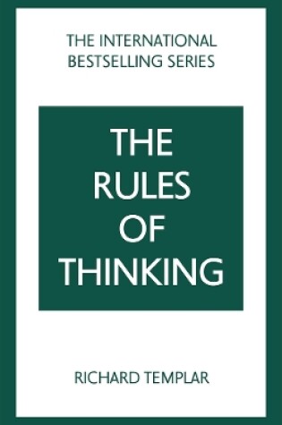 Cover of Rules of Thinking, The: A Personal Code to Think Yourself Smarter, Wiser and Happier