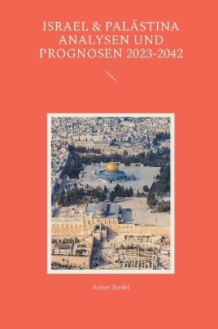 Cover of Israel & Pal�stina Analysen und Prognosen 2023-2042