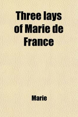 Cover of Three Lays of Marie de France