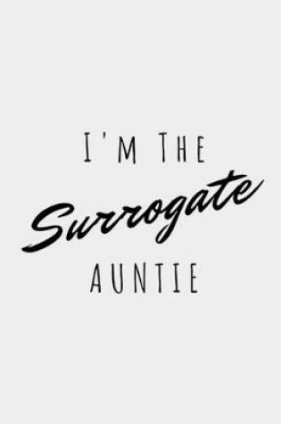 Cover of I'm The Surrogate Auntie