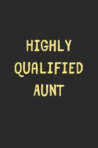 Cover of Highly Qualified Aunt