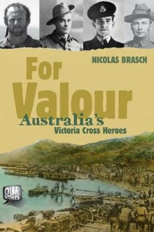 Cover of For Valour: Australia's Victoria Cross Heroes