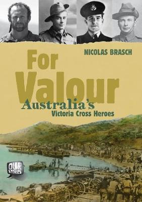 Book cover for For Valour: Australia's Victoria Cross Heroes
