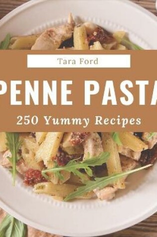 Cover of 250 Yummy Penne Pasta Recipes