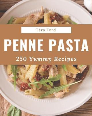 Book cover for 250 Yummy Penne Pasta Recipes