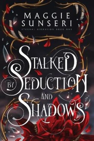 Cover of Stalked by Seduction and Shadows