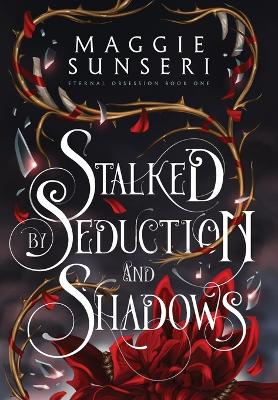 Book cover for Stalked by Seduction and Shadows