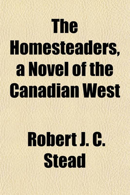Book cover for The Homesteaders, a Novel of the Canadian West