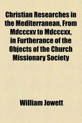 Cover of Christian Researches in the Mediterranean, from MDCCCXV to MDCCCXX, in Furtherance of the Objects of the Church Missionary Society