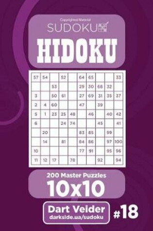 Cover of Sudoku Hidoku - 200 Master Puzzles 10x10 (Volume 18)
