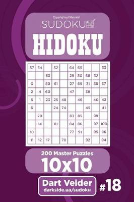 Cover of Sudoku Hidoku - 200 Master Puzzles 10x10 (Volume 18)