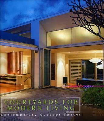 Book cover for Courtyards for Modern Living: Contemporary Outdoor Spaces