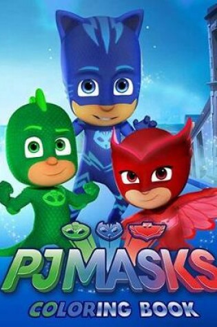 Cover of Pj Masks Coloring Book