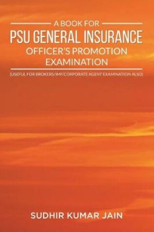 Cover of A Book for Psu General Insurance Officer's Promotion Examination (Useful for Bro