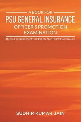 Book cover for A Book for Psu General Insurance Officer's Promotion Examination (Useful for Bro