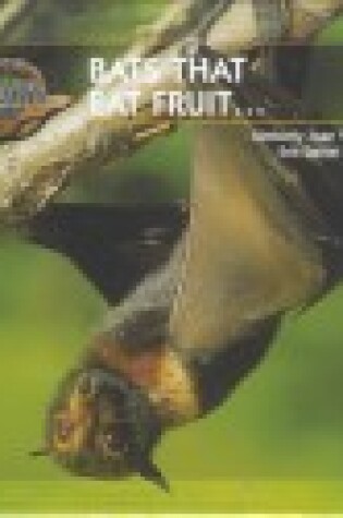 Cover of Bats That Eat Fruit