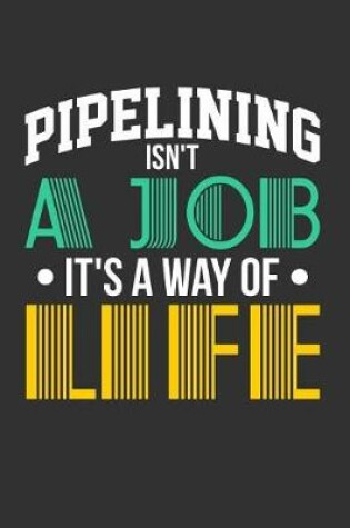 Cover of Pipelining Isn't a Job It's a Way of Life