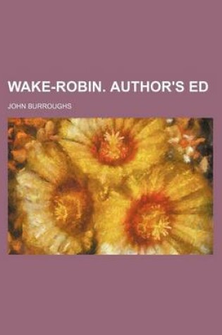 Cover of Wake-Robin. Author's Ed