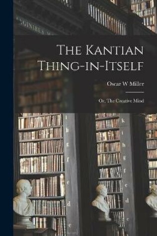 Cover of The Kantian Thing-in-itself
