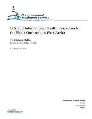 Cover of U.S. and International Health Responses to the Ebola Outbreak in West Africa