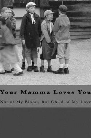 Cover of Your Mamma Loves You - Black & White Edition