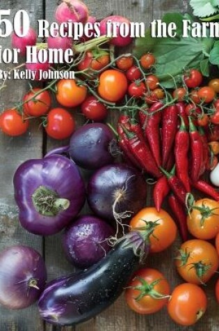 Cover of 50 Recipes from the Farm for Home