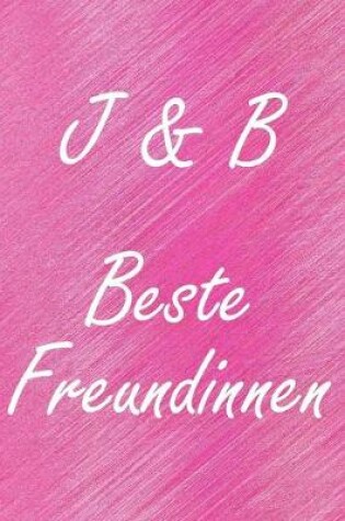 Cover of J & B. Beste Freundinnen