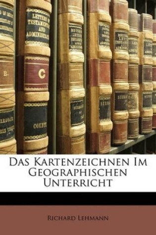 Cover of Das Kartenzeichnen Im Geographischen Unterricht