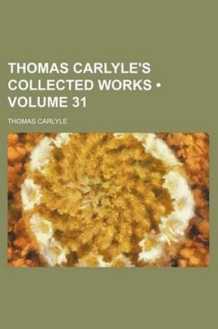 Cover of Thomas Carlyle's Collected Works (Volume 31)