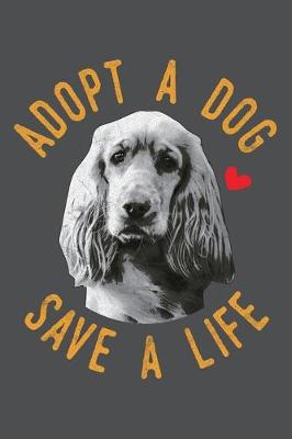 Book cover for Adopt A Dog Save A Life