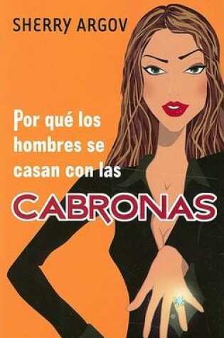 Cover of Por Que los Hombres Se Casan Con las Cabronas