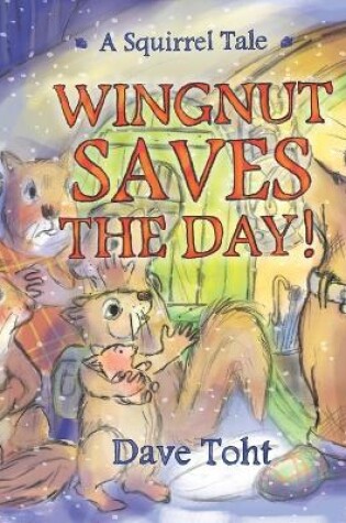 Cover of Wingnut Saves the Day!