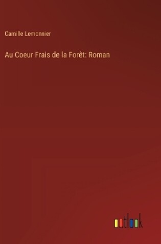Cover of Au Coeur Frais de la For�t