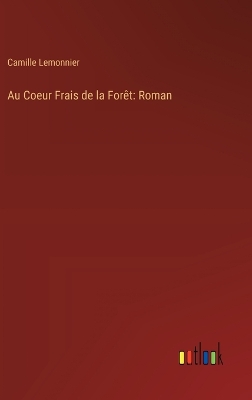 Book cover for Au Coeur Frais de la For�t