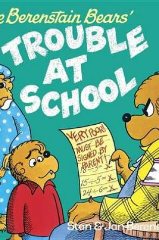 Cover of Berenstain Bears and the Trouble at School