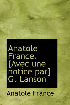 Book cover for Anatole France. [Avec Une Notice Par] G. Lanson