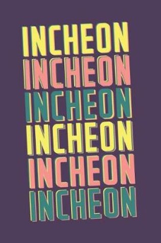 Cover of Incheon Notebook