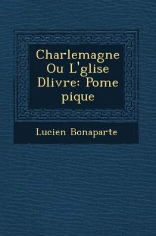 Cover of Charlemagne Ou L' Glise D Livr E