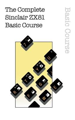 Book cover for The Complete Sinclair ZX81 Basic Course