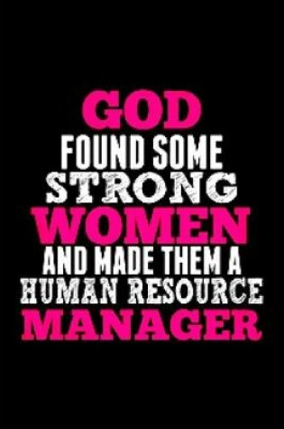 Cover of God found some strong women and made them a human resource manager