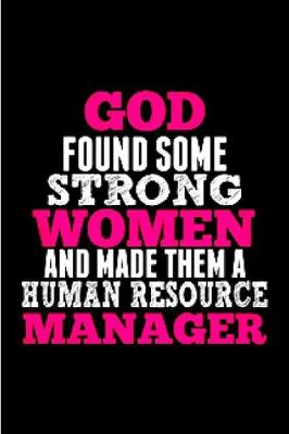 Book cover for God found some strong women and made them a human resource manager