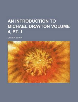 Book cover for An Introduction to Michael Drayton Volume 4, PT. 1