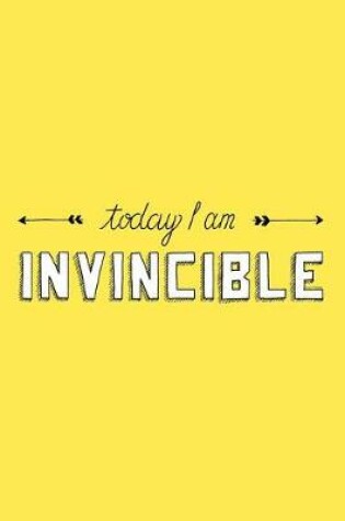Cover of Today I'm Invincible Notebook