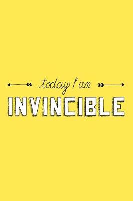 Book cover for Today I'm Invincible Notebook