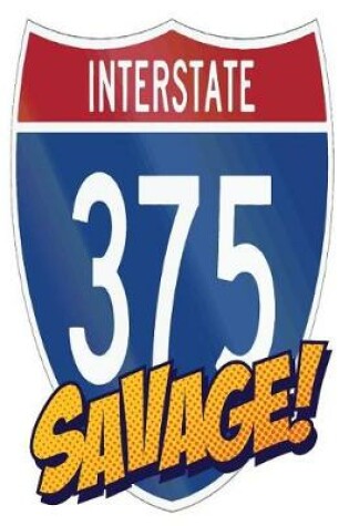 Cover of Interstate 375 Savage