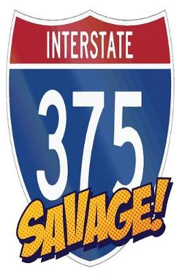 Book cover for Interstate 375 Savage