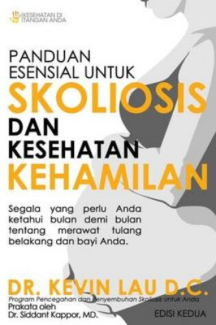 Cover of Panduan Esensial Untuk Skoliosis Dan Kesehatan Kehamilan