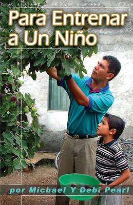 Book cover for Para Entrenar a Un Ni O (to Train Up a Child)